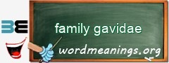 WordMeaning blackboard for family gavidae
